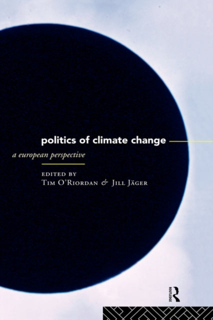 Book cover of: Politics of Climate Change. By: Tim O'riordan