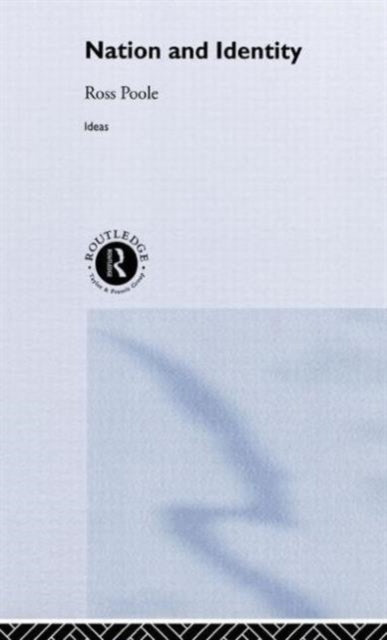 Book cover of: Nation and Identity. By: Ross Poole