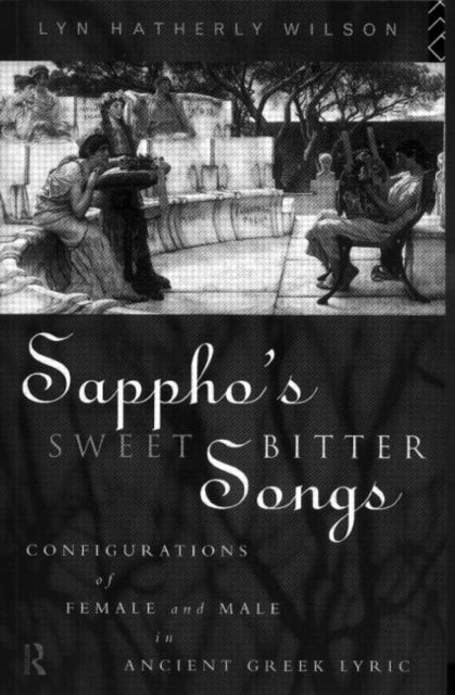 Book cover of: Sappho's Sweetbitter Songs