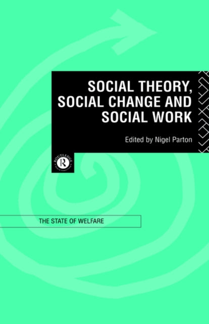 Book cover of: Social Theory, Social Change and Social Work