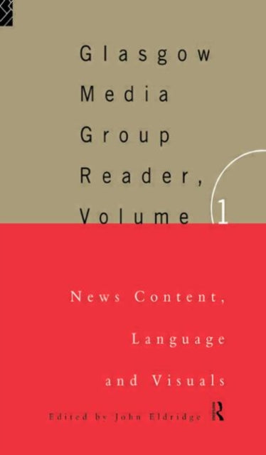 Book cover of: Glasgow Media Group Reader, Vol. I. By: John Eldridge