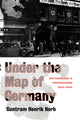 Book cover of: Under the Map of Germany. By: Guntram Henrik Herb