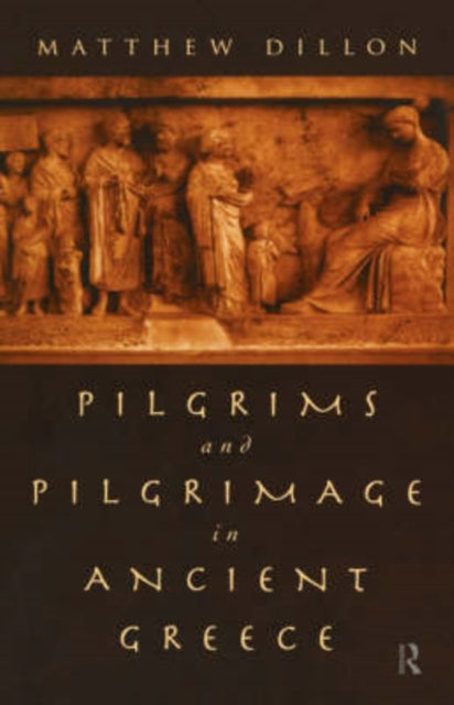 Book cover of: Pilgrims and Pilgrimage in Ancient Greece
