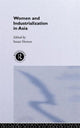 Book cover of: Women and Industrialization in Asia