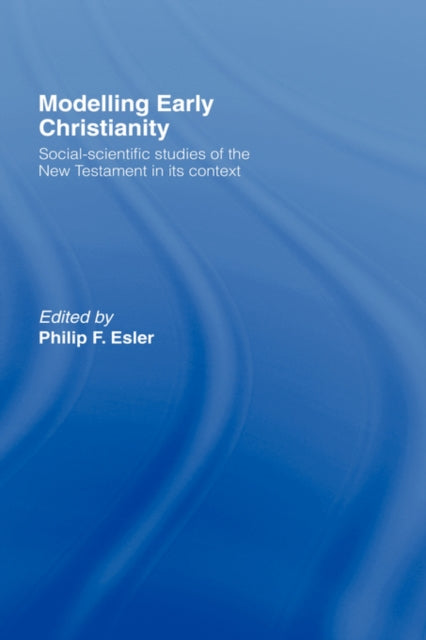 Book cover of: Modelling Early Christianity. By: Philip Esler