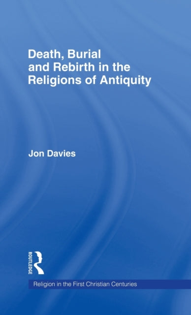 Book cover of: Death, Burial and Rebirth in the Religions of Antiquity