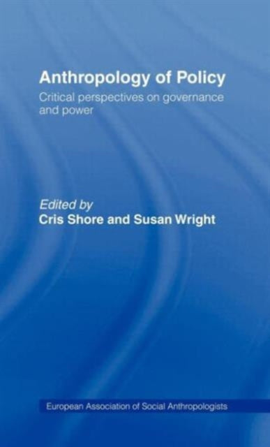 Book cover of: Anthropology of Policy. By: Cris Shore