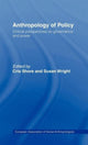 Book cover of: Anthropology of Policy. By: Cris Shore