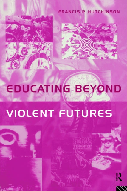 Book cover of: Educating Beyond Violent Futures