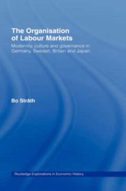 Book cover of: Organization of Labour Markets. By: Bo Strath