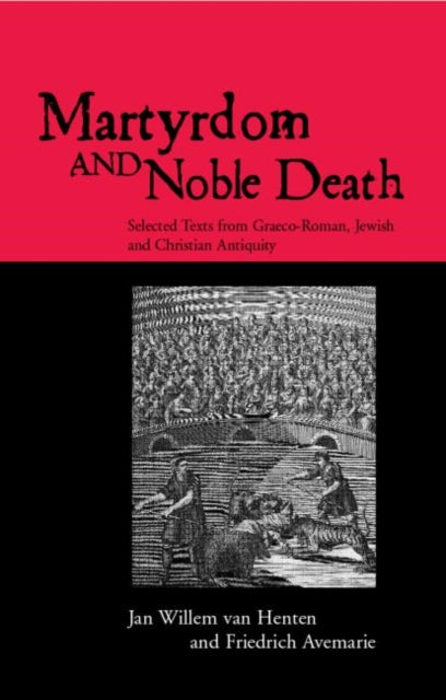 Book cover of: Martyrdom and Noble Death. By: Friedr Avemarie