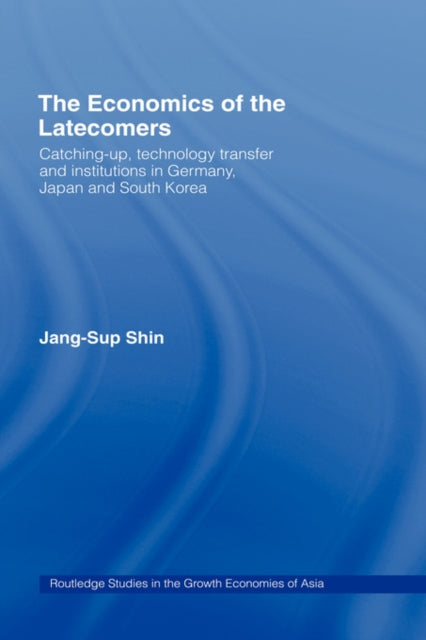 Book cover of: Economics of the Latecomers. By: Yang-Sup Shin