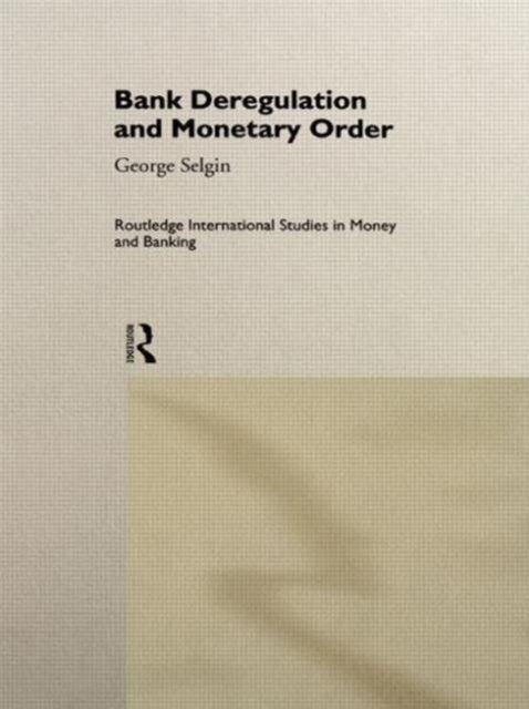 Book cover of: Bank Deregulation & Monetary Order