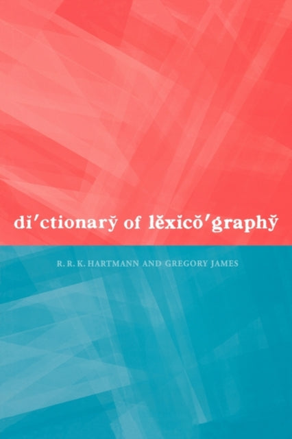 Book cover of: Dictionary of Lexicography. By: Reinhard R. K. Hartmann