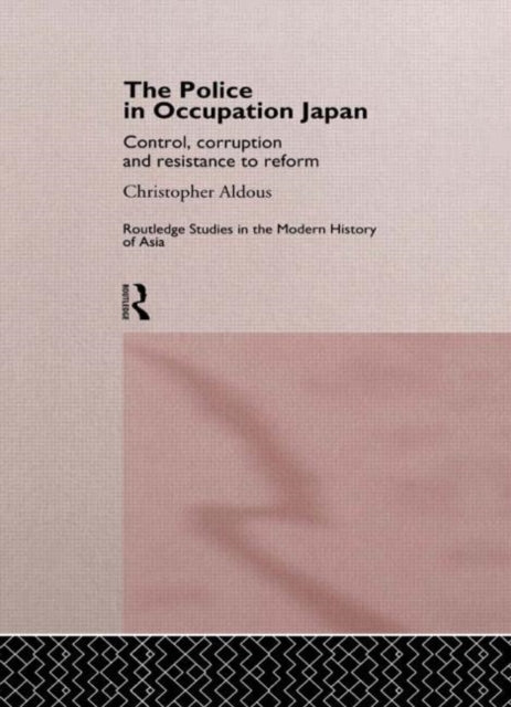 Book cover of: Police In Occupation Japan. By: Christop Aldous