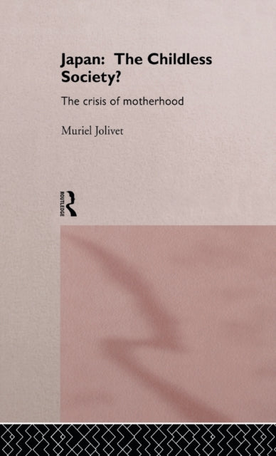 Book cover of: Japan: The Childless Society?