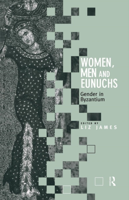 Book cover of: Women, Men and Eunuchs. By: Liz James