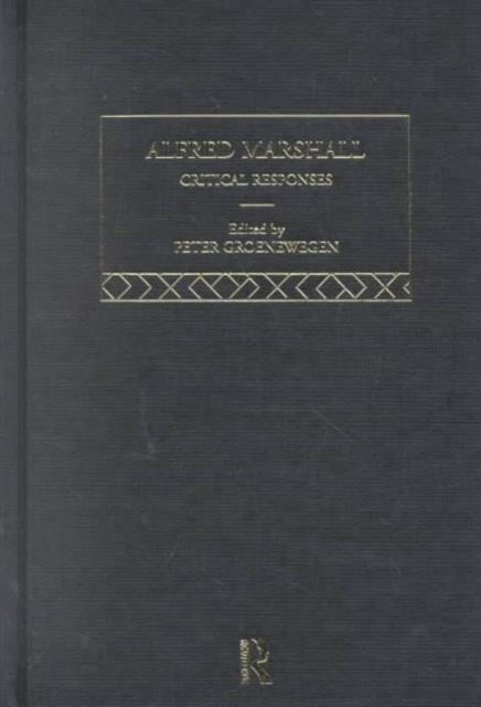 Book cover of: Alfred Marshall: Critical Responses. By: P. Groenewegen