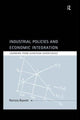 Book cover of: Industrial Policies and Economic Integration