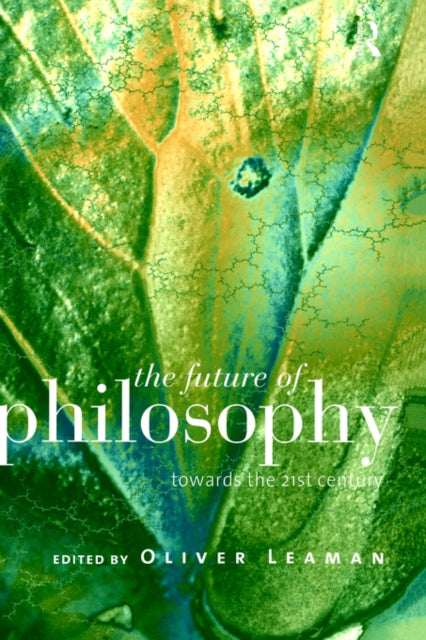 Book cover of: Future of Philosophy. By: Oliver Leaman