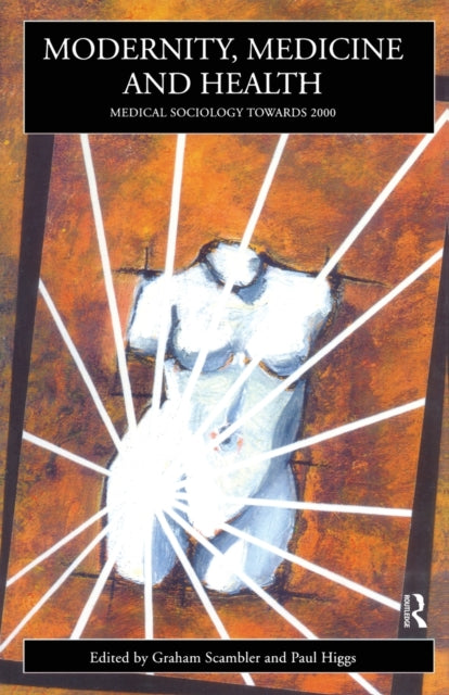 Book cover of: Modernity, Medicine and Health. By: G. Scambler