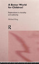 Book cover of: Better World for Children?