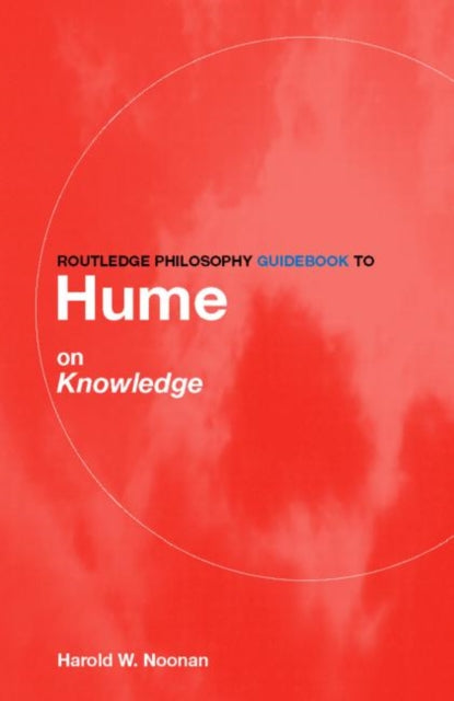 Book cover of: Routledge Philosophy GuideBook to Hume on Knowledge. By: Harold W. Noonan