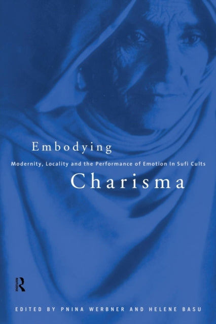 Book cover of: Embodying Charisma. By: Pnina Werbner