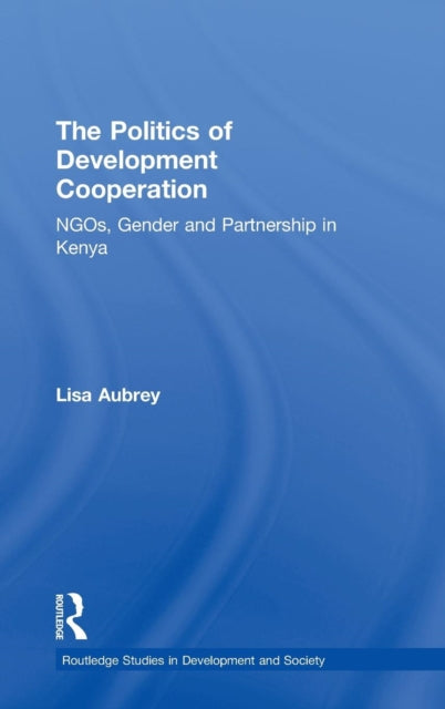 Book cover of: Politics of Development Co-operation. By: Lisa Aubrey