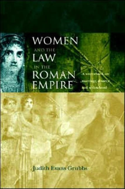 Book cover of: Women and the Law in the Roman Empire. By: Ju Evans Grubbs