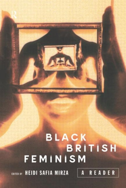 Book cover of: Black British Feminism: A Reader. By: Heidi Safia Mirza
