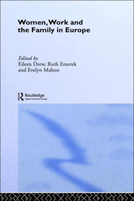 Book cover of: Women, Work and the Family in Europe