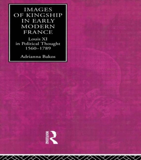 Book cover of: Images of Kingship in Early Modern France
