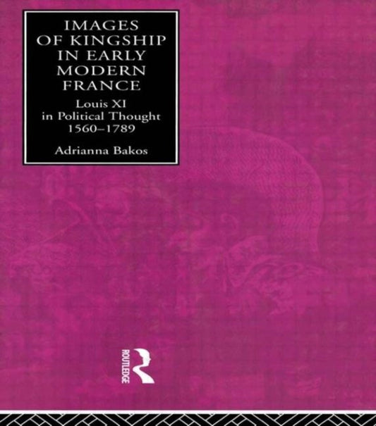 Book cover of: Images of Kingship in Early Modern France