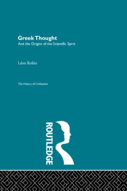 Book cover of: Greek Thought and the Origins of the Scientific Spirit. By: Léon Robin