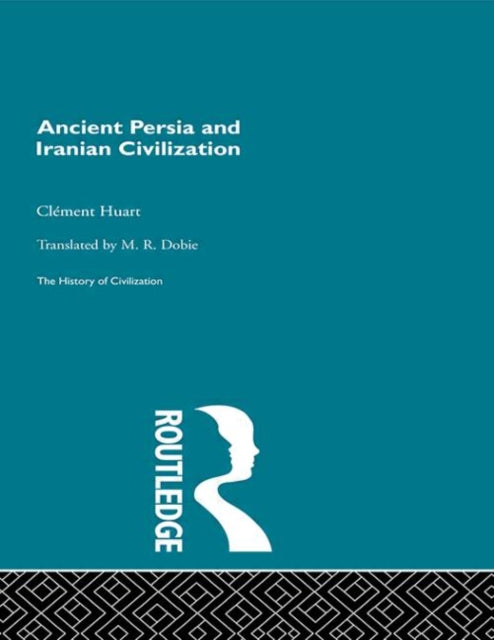 Book cover of: Ancient Persia and Iranian Civilization. By: Clement Huart