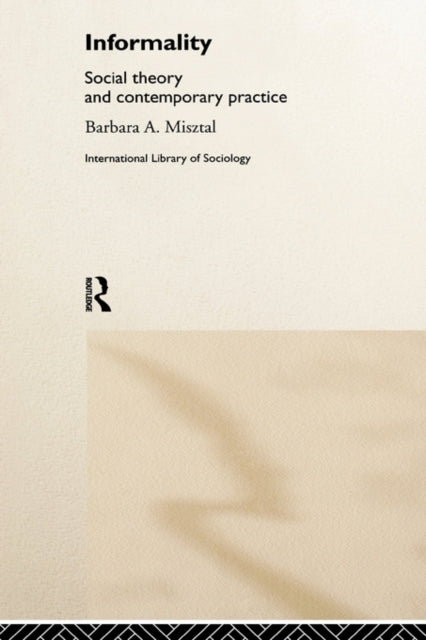 Book cover of: Informality. By: Barbara Misztal