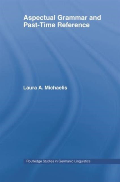 Book cover of: Aspectual Grammar and Past Time Reference