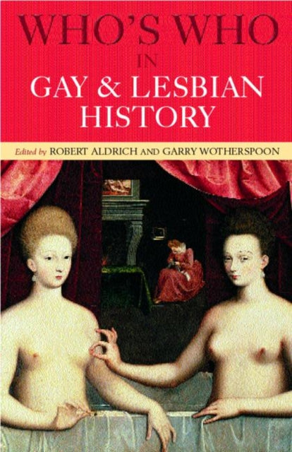 Book cover of: Who's Who in Gay and Lesbian History. By: Robert Adrich