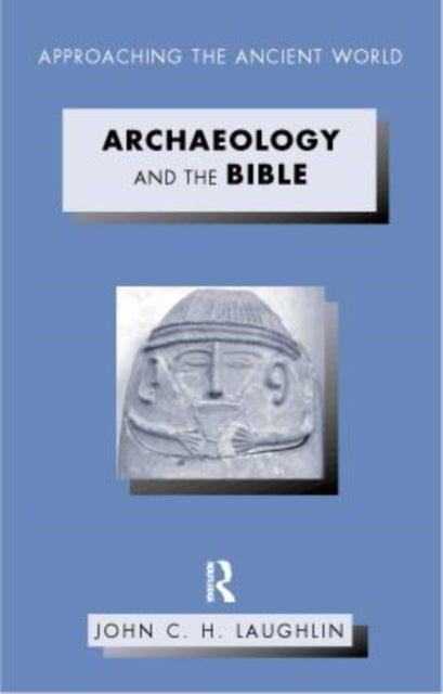 Book cover of: Archaeology and the Bible. By: John Laughlin
