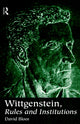Book cover of: Wittgenstein, Rules and Institutions