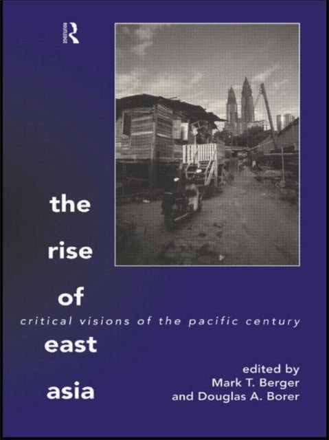 Book cover of: Rise of East Asia. By: Mark T. Berger