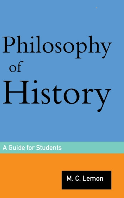 Book cover of: Philosophy of History. By: M. C. Lemon