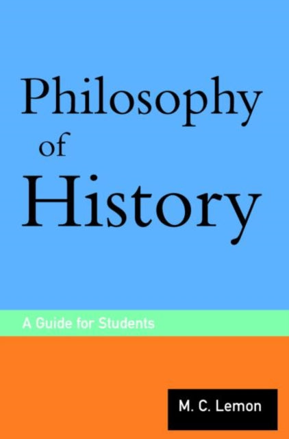 Book cover of: Philosophy of History. By: M. C. Lemon