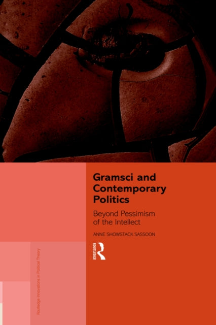 Book cover of: Gramsci and Contemporary Politics. By: Anne Sh Sassoon