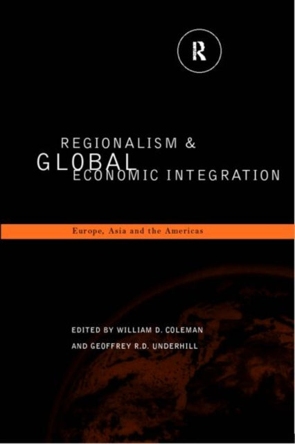 Book cover of: Regionalism and Global Economic Integration. By: W. Coleman