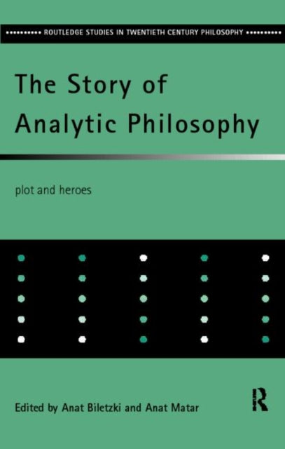 Book cover of: Story of Analytic Philosophy. By: Anat Biletzki