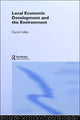 Book cover of: Local Economic Development and the Environment. By: David Gibbs