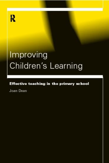 Book cover of: Improving Children's Learning. By: Joan Dean