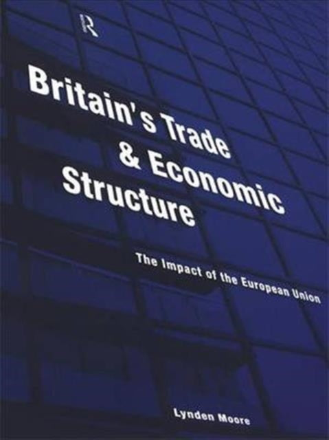 Book cover of: Britain's Trade and Economic Structure. By: Lynden Moore